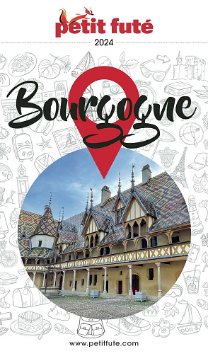 Guide Bourgogne 2024 Petit Futé - Dominique Auzias, Jean-Paul Labourdette (2024)