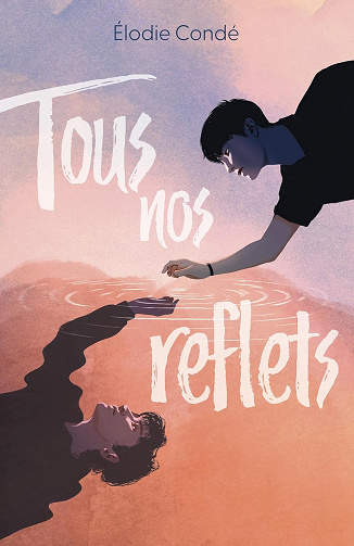Tous nos reflets -  Élodie Condé (2025)