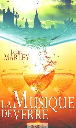 La musique de verre -  Louise Marley (2007)