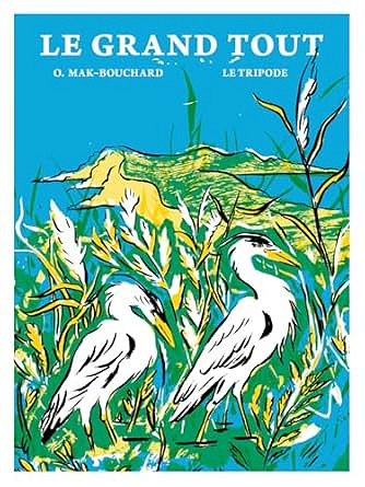 Le grand tout - Olivier Mak-Bouchard (Littérature francophone 2025)