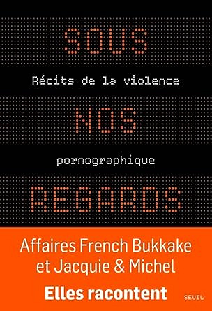Sous nos regards : récits de la violence pornographique - Collectif (2025)
