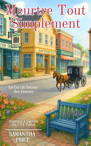 Samantha Price - Meurtre Tout Simplement: Un cosy mystery à l’ancienne (Le Cercle Secret des Veuves t. 8) (2025)