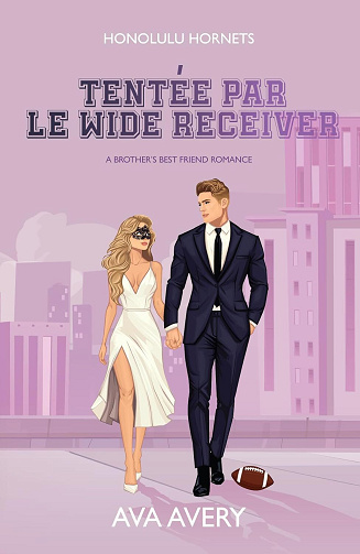 Touchdown Hearts, Tome 2 : Tentée par le Wide Receiver - Ava Avery (2025)
