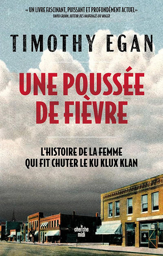Une poussée de fièvre : L'histoire de la femme qui a fait chuter le Ku Klux Klan - Timothy Egan (2024)