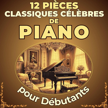 LARA IST - 12 Pièces Classiques Célèbres de Piano pour Débutants (2025)