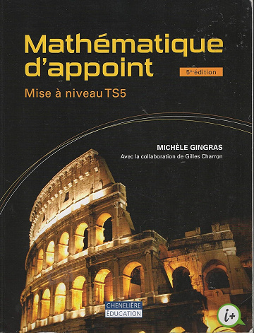 Mathématique d'appoint: Mise à niveau TS5 -  Michèle Gingras (2015)