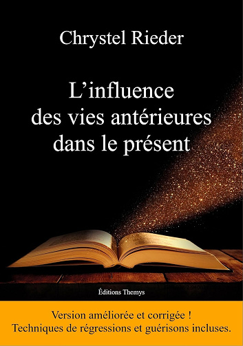 L'influence des vies antérieures dans le présent -  Chrystel Rieder (2018)