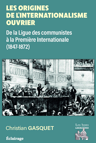 Les origines de l'internationalisme ouvrier - Christian Gasquet (2025)
