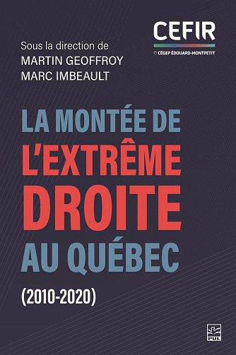 La Montée De L’Extrême Droite Au Québec (2010-2020) - Collectif (2025)