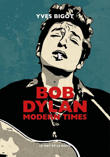 Bob Dylan : Modern Times - Yves Bigot (2025)