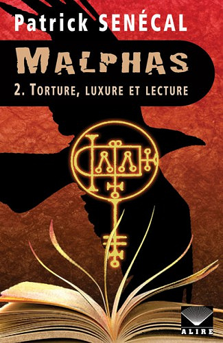 Patrick Senécal - Malphas: 2. Torture, luxure et lecture