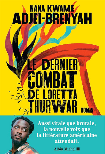 Le Dernier Combat de Loretta Thurwar - Nana Kwame Adjei-Brenyah (2025)