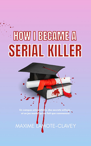 How I became a seriall killer - Maxime Lamote-Clavey (2025)