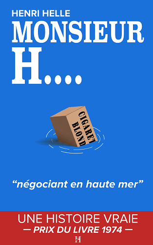 Monsieur H...., Tome 1 : Négociant en haute mer - Henri Helle (2025)