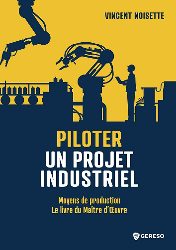 Piloter un projet industriel - Vincent Noisette (2024)