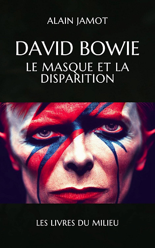 Alain Jamot - David Bowie - Le masque et la disparition (Musique et Concept t. 3) (2025)
