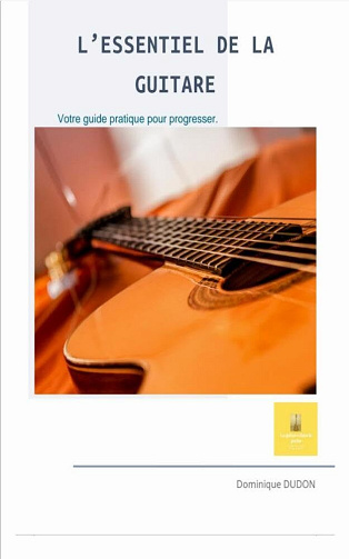 Dominique DUDON - L'essentiel de la guitare: Votre guide pratique pour progresser (2025)