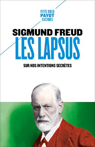 Sigmund Freud - Les lapsus : Sur nos intentions secrètes (2025)