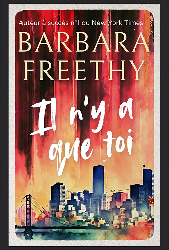 Il n’y a que toi - Barbara Freethy (2025)