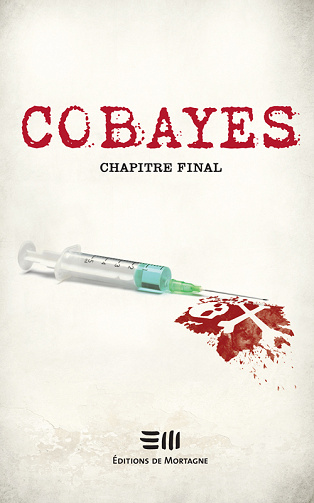 Carl Rocheleau, Yvan Godbout, Eve Patenaude etc. - COBAYES, Chapitre final: Tome 8