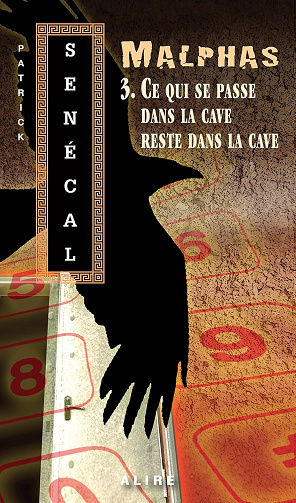 Patrick Senécal - Malphas: 3. Ce qui se passe dans la cave reste dans la cave