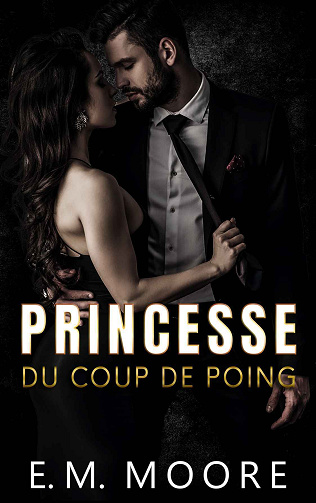La Mafia des Heights, Tome 1 : Princesse du Coup de Poing - E. M. Moore (2025)