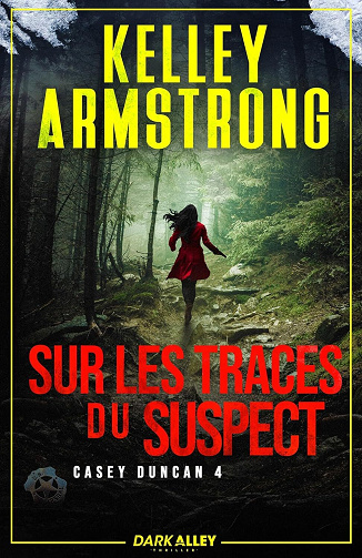 Casey Duncan, Tome 4 : Sur les traces du suspect - Kelley Armstrong (2025)