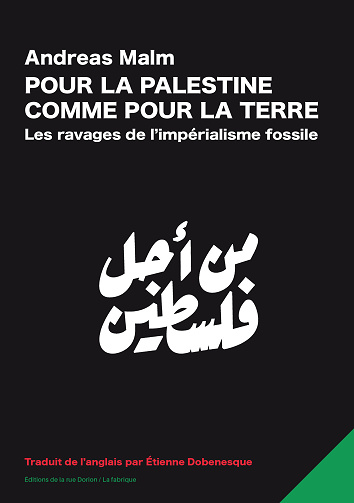 Pour la Palestine comme pour la Terre : Les ravages de l'impérialisme fossile - Andreas Malm (2025)