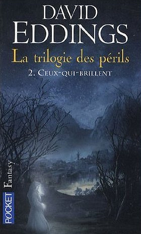 David Eddings - La trilogie des périls, Tome 2: Ceux-Qui-Brillent