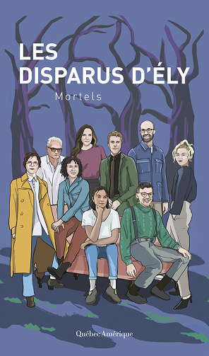 Stéphanie Boulay, Simon Boulerice, etc. - Les Disparus d'Ély: Mortels
