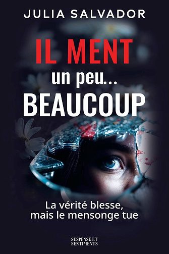 Il ment Un peu... Beaucoup - Julia Salvador (2025)