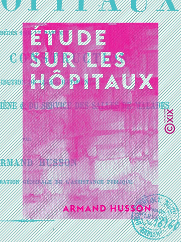 Armand Husson - Étude sur les hôpitaux