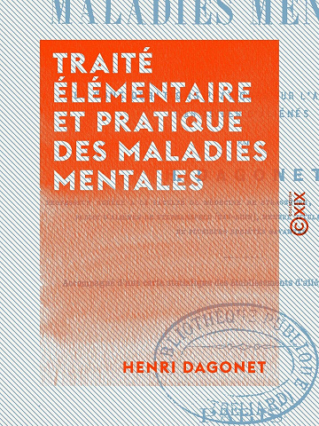 Henri Dagonet - Traité élémentaire et pratique des maladies mentales