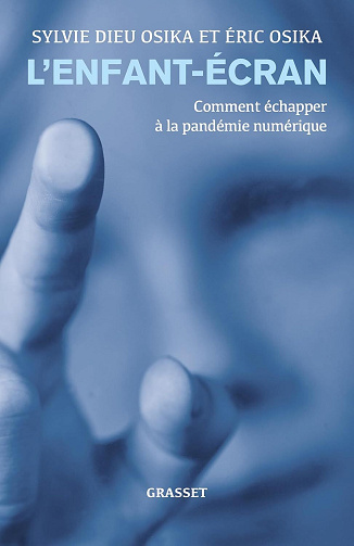 Docteur Sylvie Dieu Osika, Docteur Eric Osika - L'enfant-écran : Comment échapper à la pandémie numérique (2025)