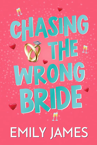 Blingwood Billionaires, Tome 2 : Chasing the Wrong Bride - Emily James (2025)