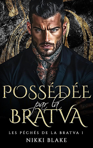 Les Péchés de la Bratva, Tome 1 : Possédée par la Bratva - Nikki Blake (2025)