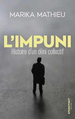 L'Impuni. Histoire d'un déni collectif - Marika Mathieu (2025)