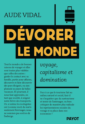Aude Vidal - Dévorer le monde: Voyage, capitalisme et domination (2024)