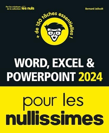 Word Excel et PowerPoint 2024 pour les Nullissimes - Bernard Jolivalt (2025)