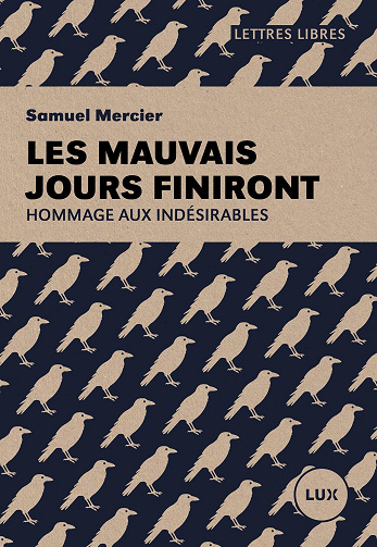 Les mauvais jours finiront : Hommage aux indésirables - Samuel Mercier (2025)