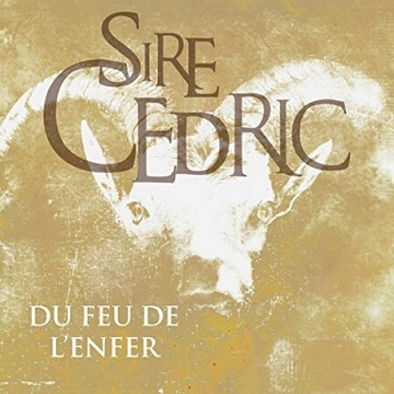 Sire Cédric - Du feu de l'enfer [2018]