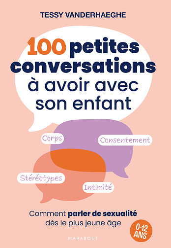 100 petites conversations à avoir avec son enfant : Comment parler de sexualité dès le plus jeune âge - Tessy Vanderhaeghe (2025)