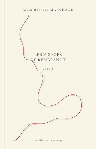 Alain Bernard Marchand - Les visages de Rembrandt (2025)