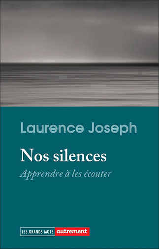 Laurence Joseph - Nos silences. Apprendre à les écouter (2025)