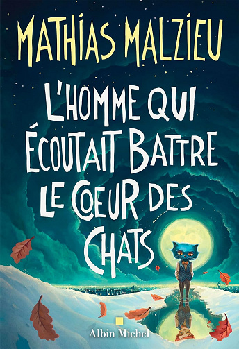 L’Homme qui écoutait battre le cœur des chats -  Mathias Malzieu (2025)