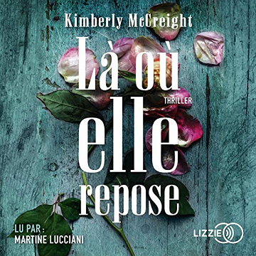 Kimberly McCreight - Là où elle repose [2019]