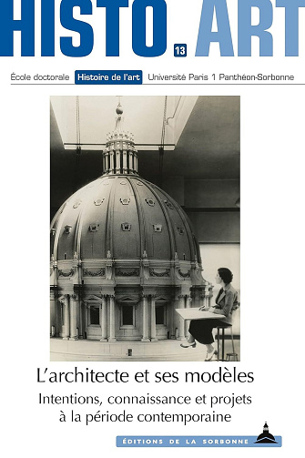 Jean-Philippe Garric - L’architecte et ses modèles: Intentions, connaissance et projets à la période contemporaine