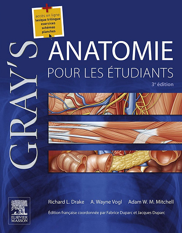 Richard L. Drake, Fabrice Duparc, Jacques DuParc, A.H.G. Mitchell, A. Wayne Vogl - Gray's Anatomie pour les étudiants (Hors collection)