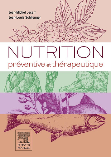 Jean-Michel Lecerf, Jean-Louis Schlienger - Nutrition préventive et thérapeutique (Hors collection)