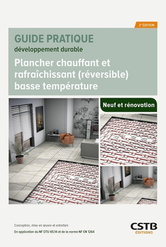 Plancher chauffant et rafraîchissant (réversible) basse température: Conception, mise en oeuvre et entretien - José Angamouttou - Anna-Sophia Pereira - Bernard Paumier (2024)